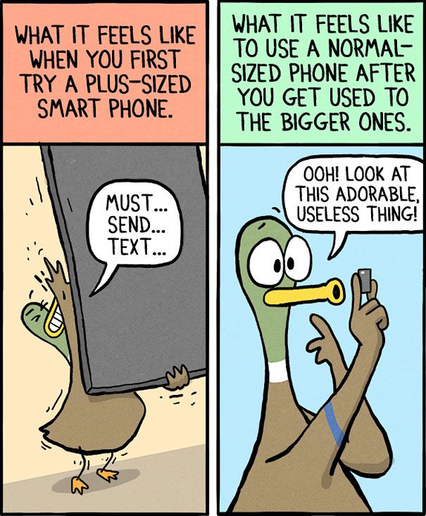 The image is a two-panel comic. In the first panel, a duck is struggling to hold an oversized smartphone, with a speech bubble saying, "Must... Send... Text..." In the second panel, the same duck is holding a small smartphone, exclaiming, "OOH! LOOK AT THIS ADORABLE, USELESS THING!"