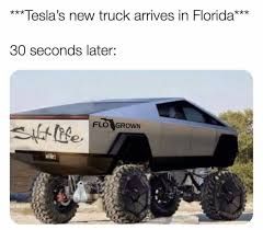 The image shows a Tesla truck with oversized off-road tires. Text above the image reads "***Tesla's new truck arrives in Florida*** 30 seconds later:" Text on the side of the truck reads "Salt Life" and "FLO GROWN".