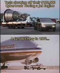 The image shows two panels. The top panel shows a Tesla Cybertruck towing a jet engine. The text above the panel says, "Tesla showing off their $100,000 Cybertruck towing a jet engine". The bottom panel shows a 1972 Chevy truck towing an airplane. The text above the panel says, "A $2,500 Chevy in 1972...". There is a visible part of the word "American" on the plane.