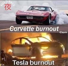 The image shows a two-panel comparison. The top panel shows a red Corvette performing a burnout, with smoke billowing from the tires. The text “Corvette burnout” is below the car. The bottom panel shows a Tesla engulfed in flames, with the text “Tesla burnout” underneath.